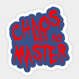 Chaos Has No Master Messy Philosophical Quote Sticker